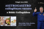 ASZTROGASZTRO csillagfényes vacsora a Bükki Csillagdában - díszvendég: Farkas Bertalan