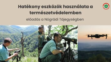 Hatékony eszközök használata a természetvédelemben - előadás a Nógrádi Tájegységben