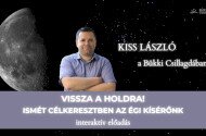 Vissza a Holdra! - Ismét célkeresztben az égi kísérőnk - Kiss László előadása a Bükki Csillagdában